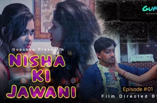 Nisha ki Jawani S01 E01 GupChup Hot Web Series Hindi