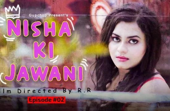 Nisha ki Jawani S01 E02 GupChup Hot Web Series Hindi