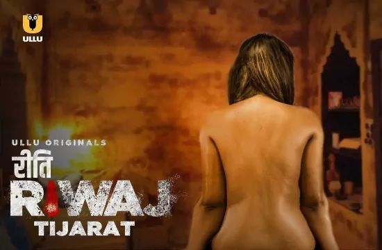 Riti Riwaj Tijarat ULLU Hot Hindi Web Series