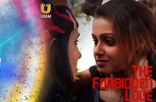 The Forbidden Love ULLU Hindi Hot Web Series