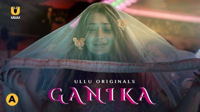 Ganika ULLU Hot Hindi Web Series