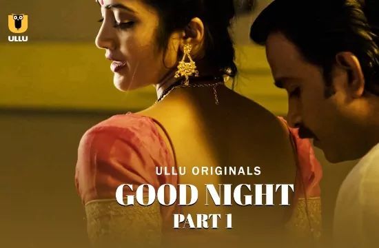 Good Night P01 ULLU Hot Hindi Web Series