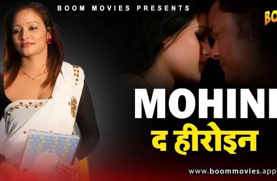 Mohini The Heroine Boom Movies Hot Hindi Short Film